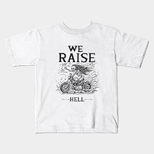 We Raise Hell Kids T-Shirt